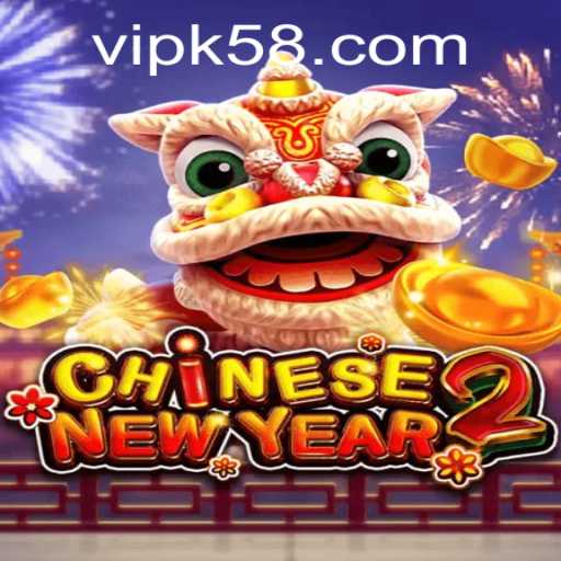 Discover the Exciting World of CHINESENEWYEAR2
